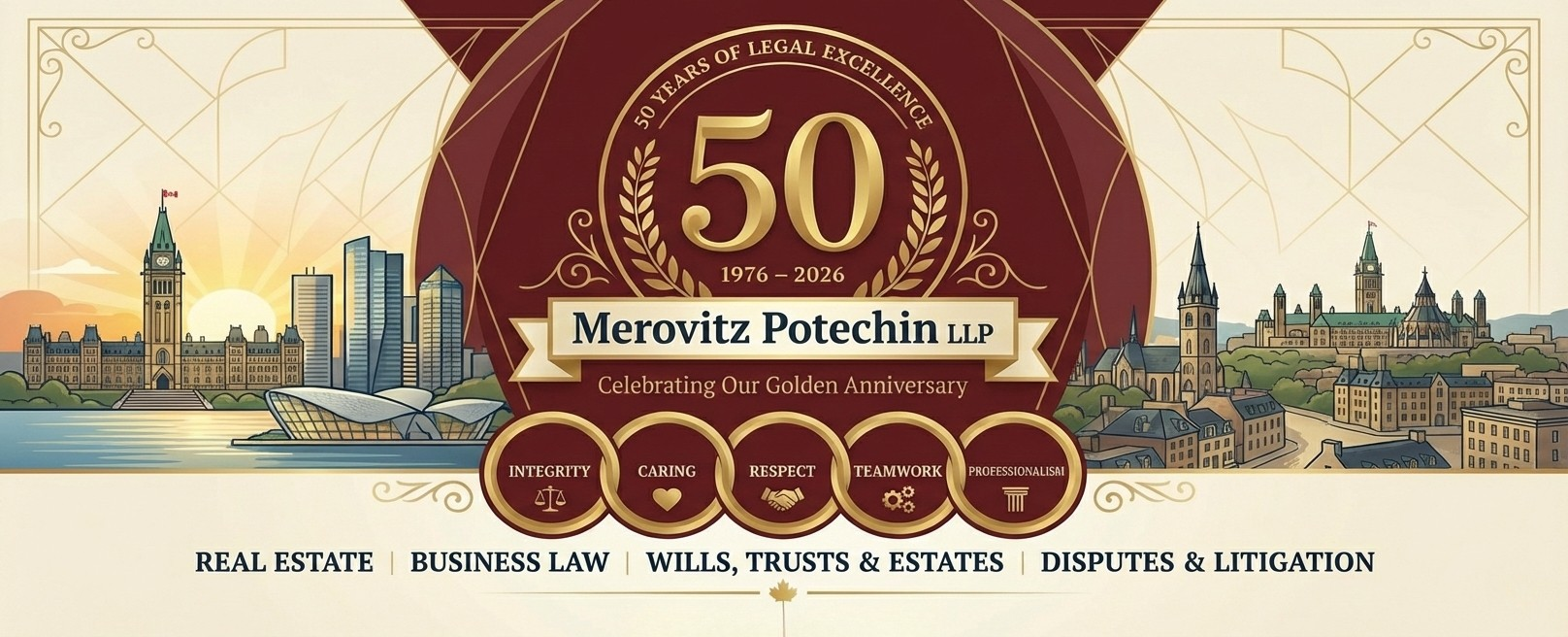 A 50th-anniversary graphic for Merovitz Potechin LLP featuring a burgundy and gold color scheme. In the center is a large gold badge reading '50 Years of Legal Excellence, 1976–2026, Celebrating Our Golden Anniversary.' Below the badge are five interlocking gold rings highlighting the firm's values with icons: Integrity, Caring, Respect, Teamwork, and Professionalism. The background includes illustrations of Ottawa landmarks, including Parliament Hill. Along the bottom, text lists the firm's practice areas: Real Estate, Business Law, Wills, Trusts & Estates, and Disputes & Litigation.