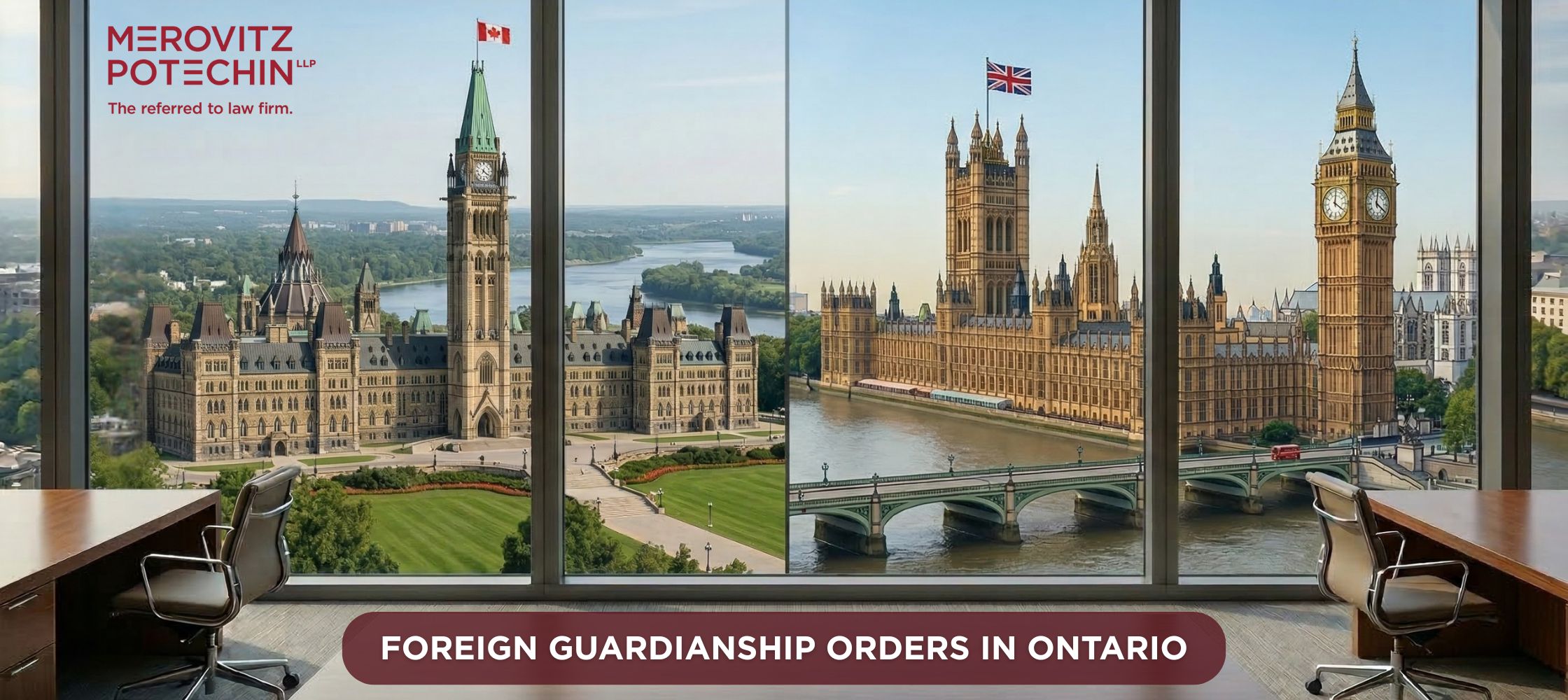 Foreign Guardianship Orders in Ontario illustrated with a split view of Canada’s Parliament in Ottawa and the UK Parliament in London, symbolizing cross-border legal recognition and international guardianship matters.